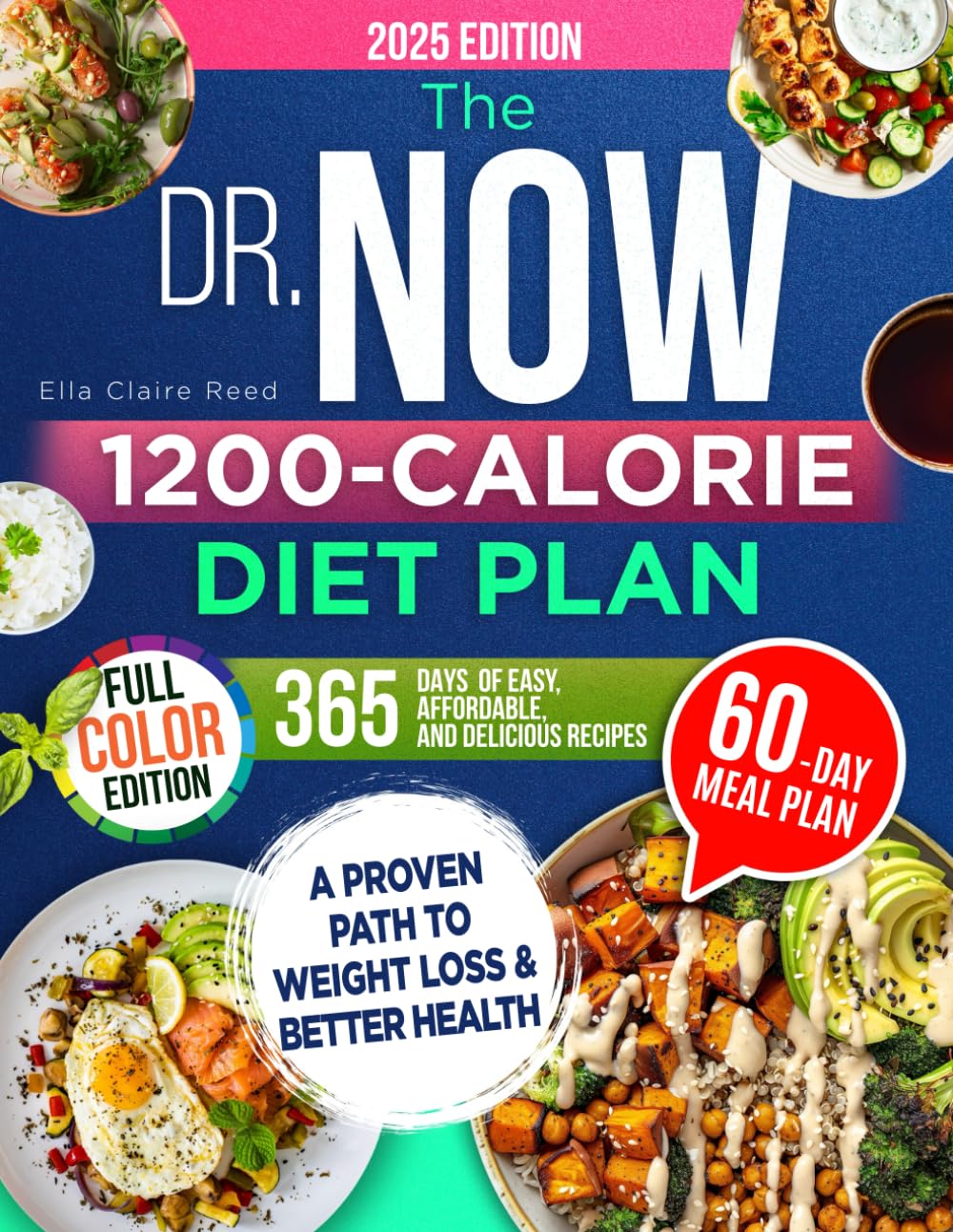 The Dr. Now 1200-Calorie Diet Plan: A Proven Path to Weight Loss and Better Health, 365 Days of Easy