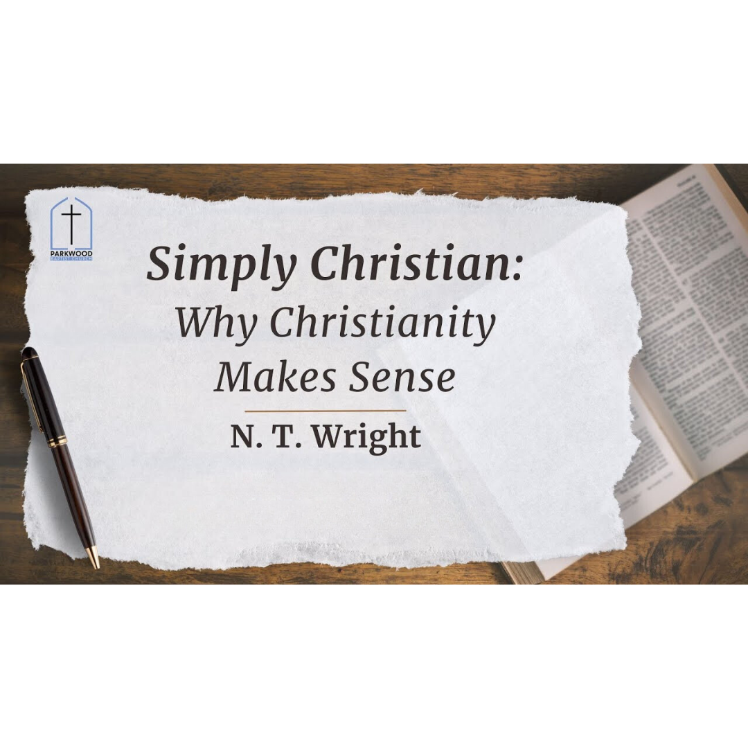 Simply Christian Why Christianity Makes Sense N.T. Wright Author of Suprised by Hope