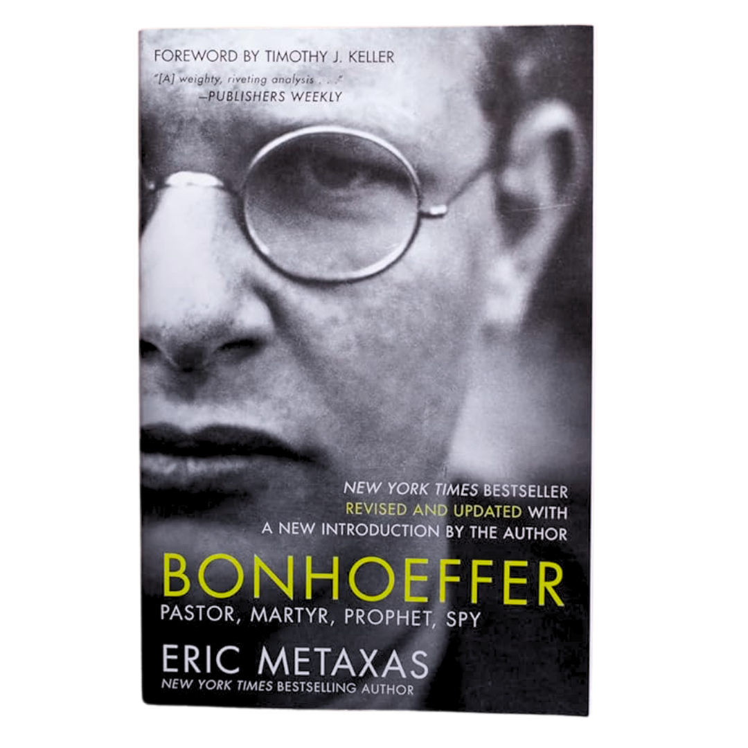 Bonhoeffer Pastor, Martyr, Prophet, Spy  - Eric Metaxas