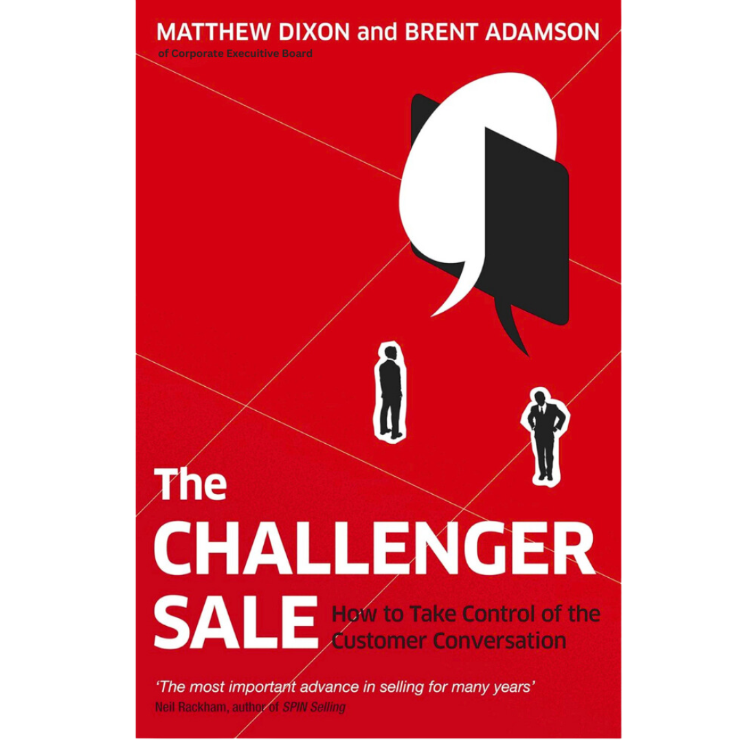 The Challenger Sale Taking Control of the Customer Conversation
