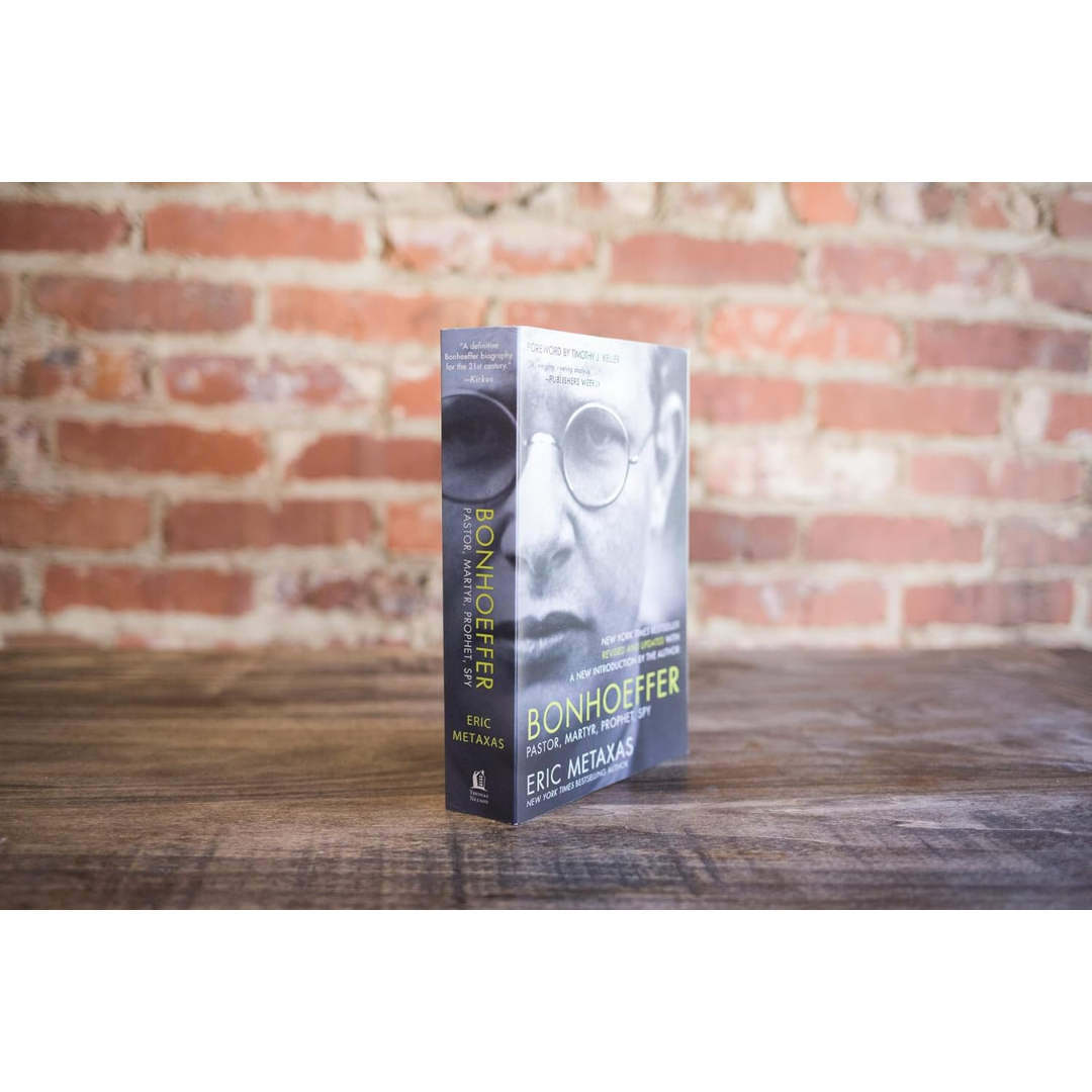 Bonhoeffer Pastor, Martyr, Prophet, Spy  - Eric Metaxas