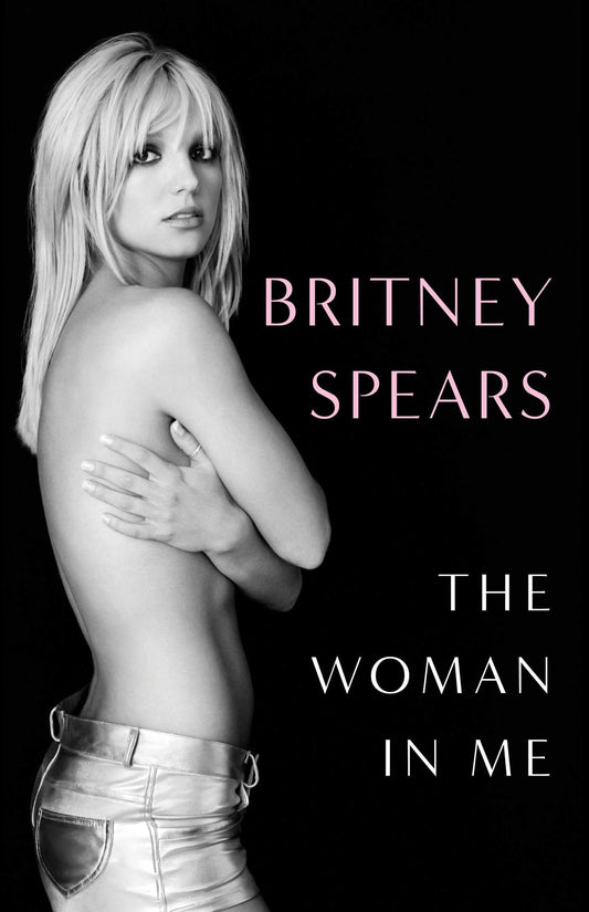 The Woman in Me: Britney Spears Hard Cover