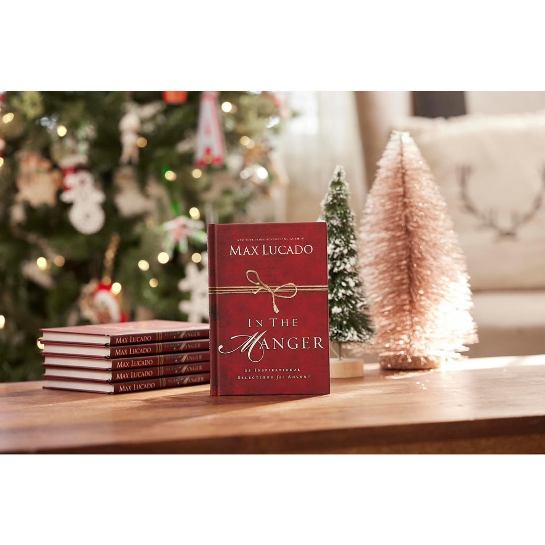 In the Manger: 25 Inspirational Selections for Advent by Max Lucado - Hardcover
