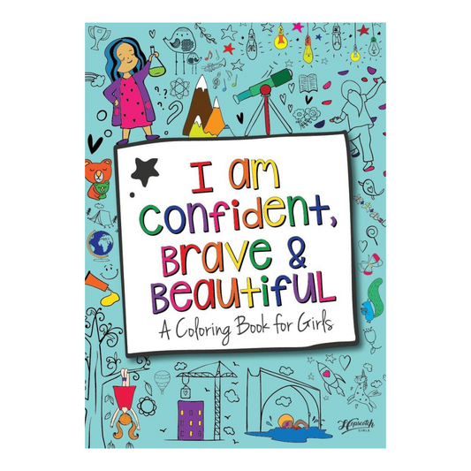 I Am Confident, Brave & Beautiful: A Coloring Book for Girls