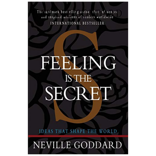 Feeling is the Secret Ideas that Shape the World by Neville Goddard Paperback – July 12, 2010