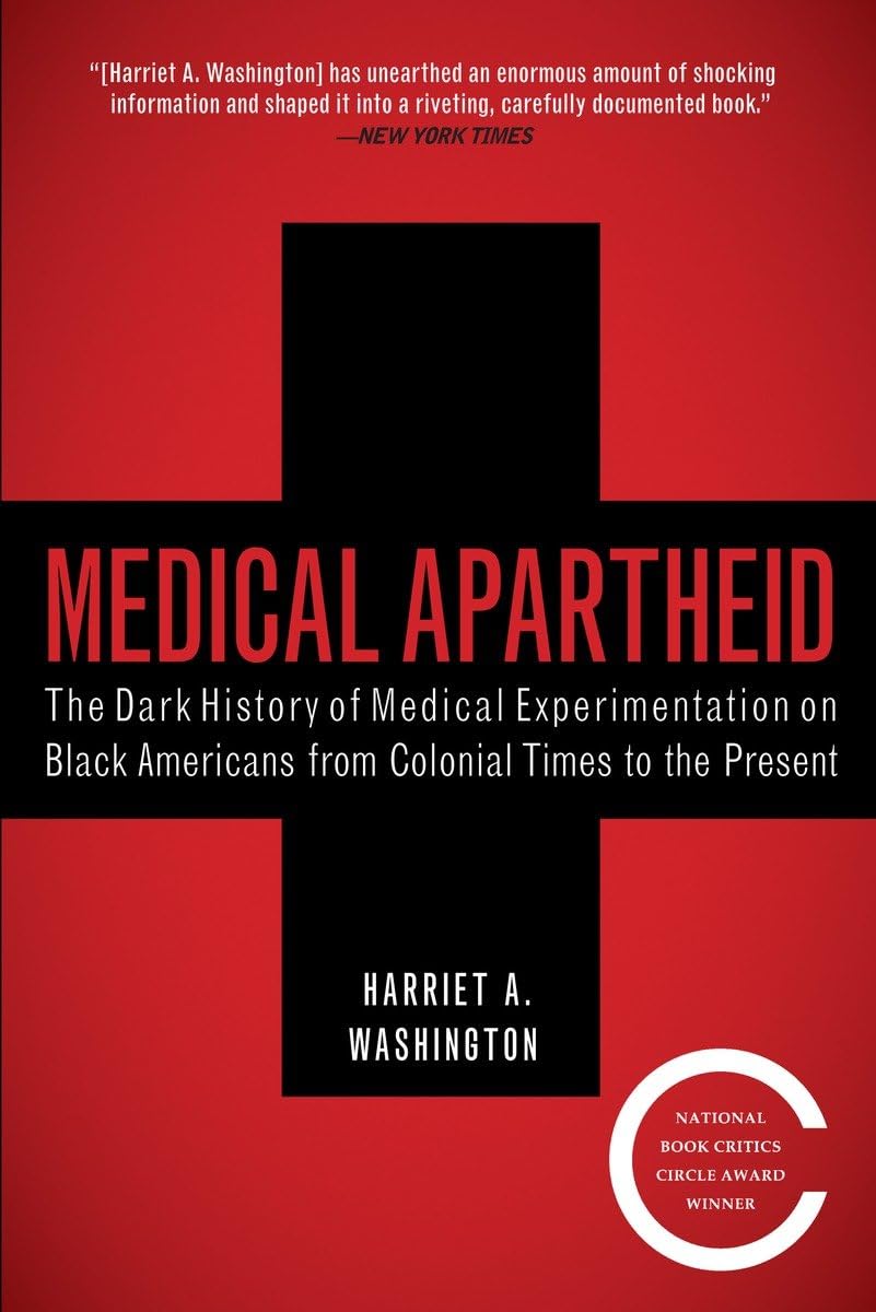 Medical Apartheid: The Dark History of Medical Experimentation on Black Americans from Colonial Times to the Present Paperback