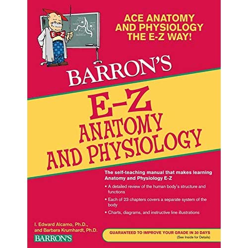 Barron's E-Z Anatomy and Physiology Third Edition by I. Edward Alcamo Ph.D. & Barbara Krumhardt Ph.D.