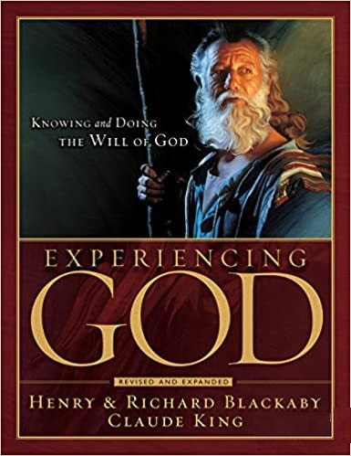 Experiencing God: Knowing and Doing the Will of God Revised and Expanded Henry, Richard Blackaby, Claude King