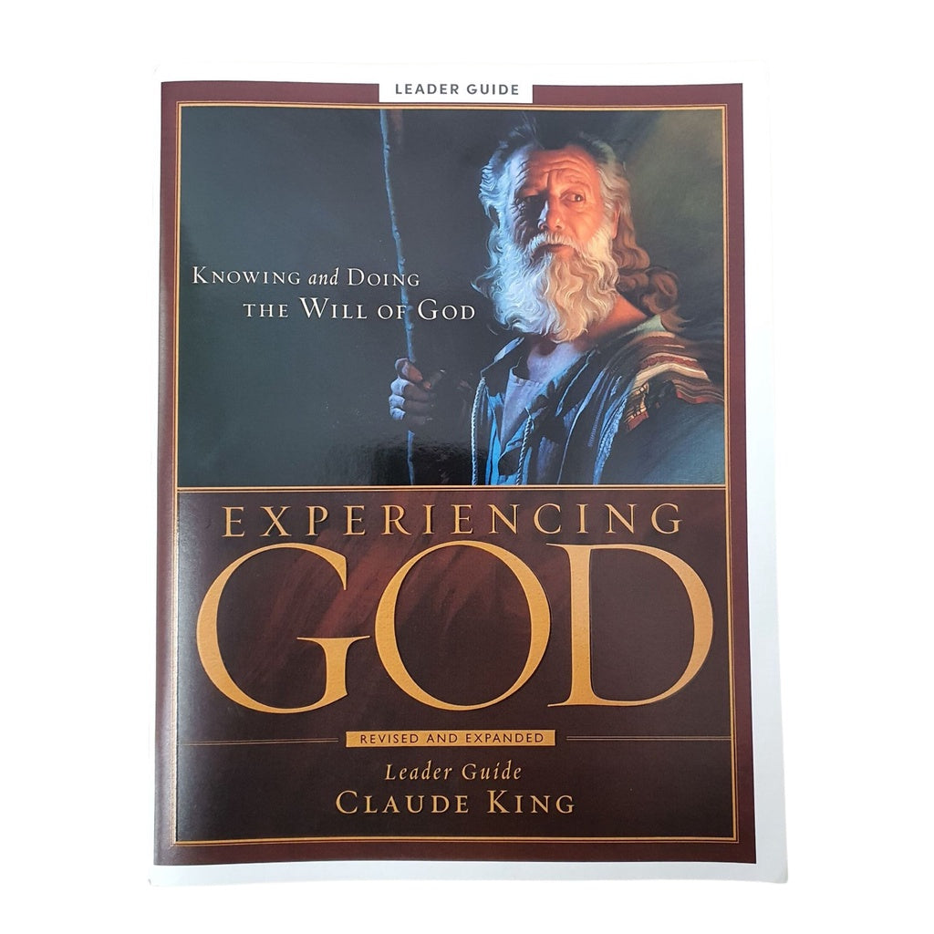 Experiencing God: Knowing and Doing the Will of God Revised and Expanded Leader Guide - Claude King