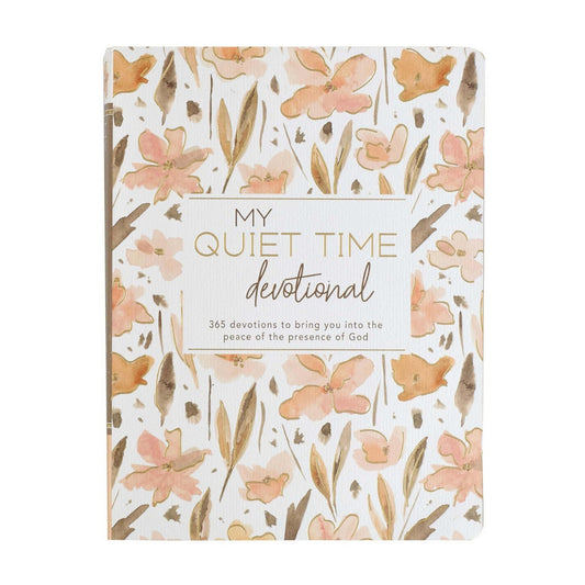 My Quiet Time Devotional: 365 Devotions for Women To Bring You Into The Peace Of The Presence of God