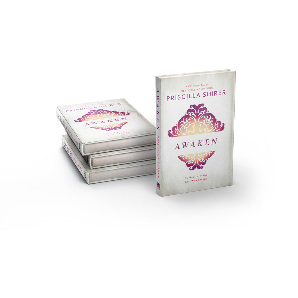 Awaken: 90 Days With The God Who Speaks By Priscilla Shirer