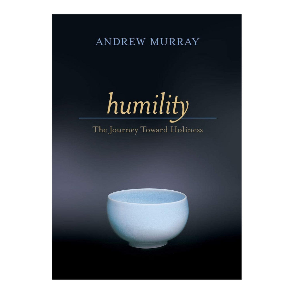 Humility: The Journey Toward Holiness By Andrew Murray