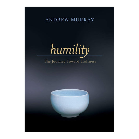 Humility: The Journey Toward Holiness By Andrew Murray