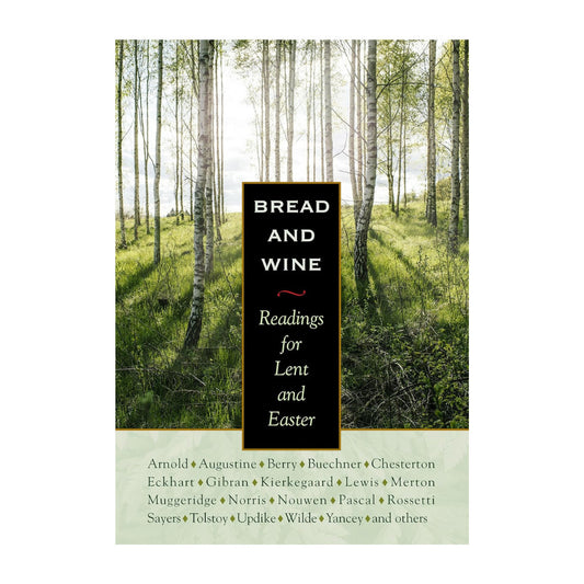 Bread and Wine: Readings for Lent and Easter