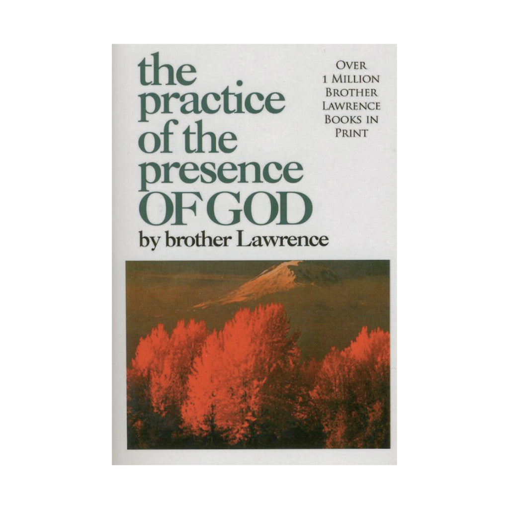 The Practice of the Presence of God By Brother Lawrence