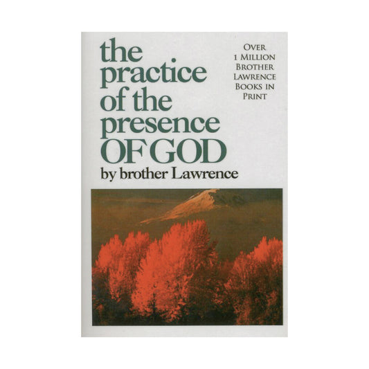 The Practice of the Presence of God By Brother Lawrence