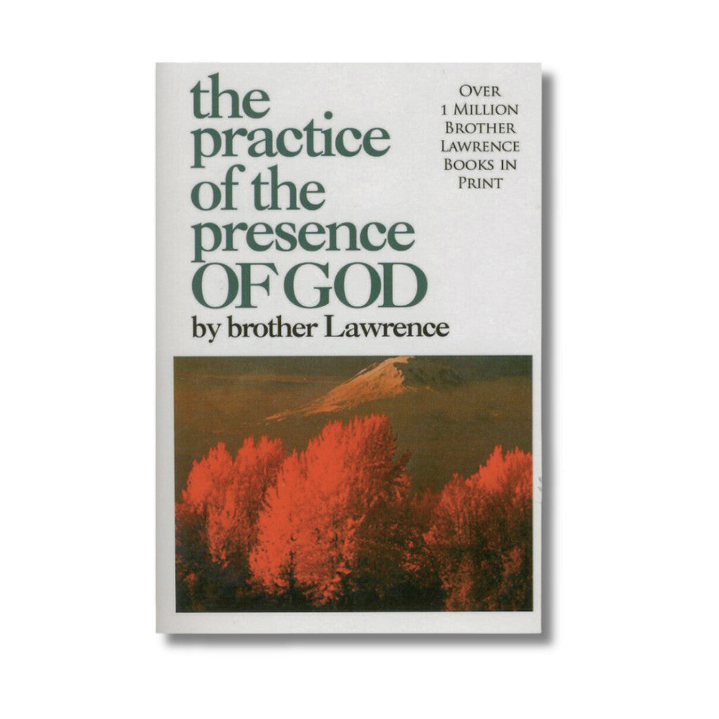 The Practice of the Presence of God By Brother Lawrence