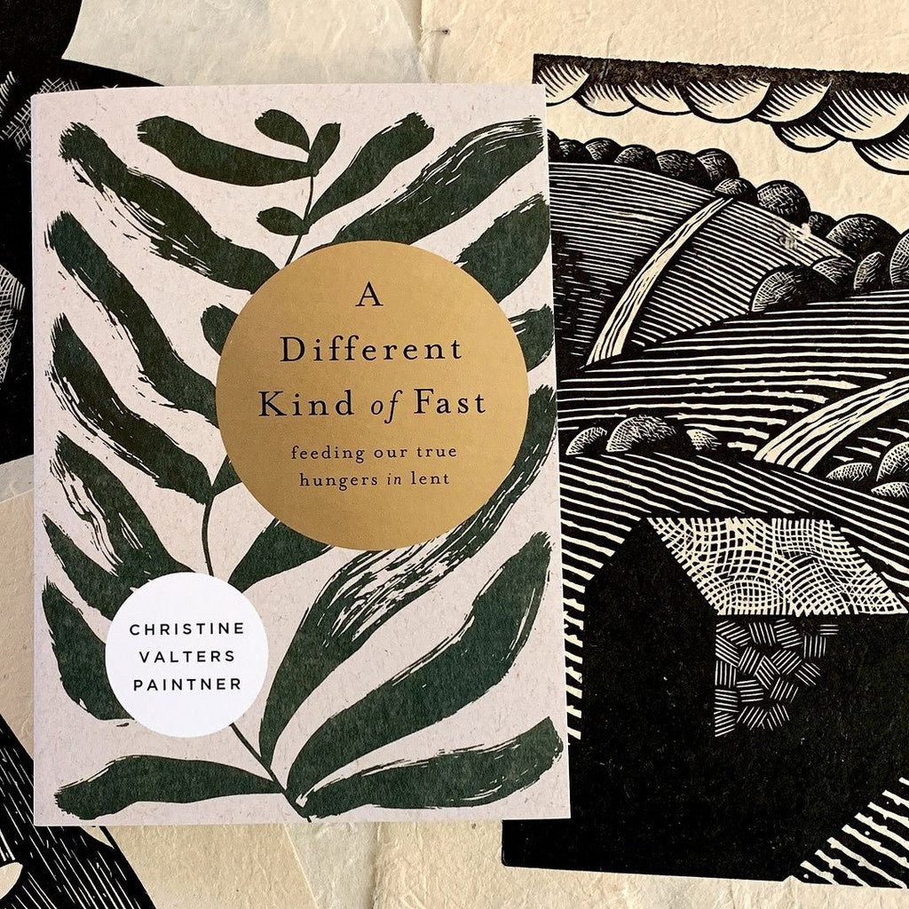 A Different Kind of Fast: Feeding Our True Hungers in Lent By Christine Valters Paintner