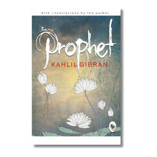The Prophet By Kahlil Gibran